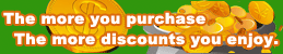 The more you purchase, the more discount you get.